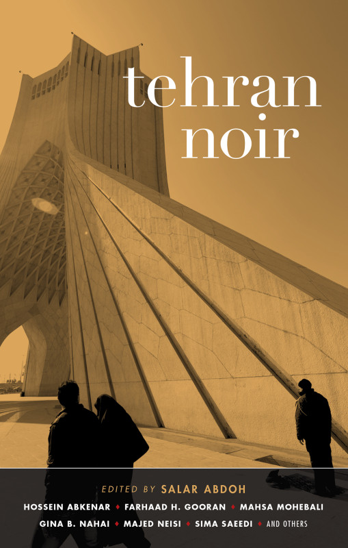Book Review No. 1 – Tehran Noir by Salar Abdoh (Editor)